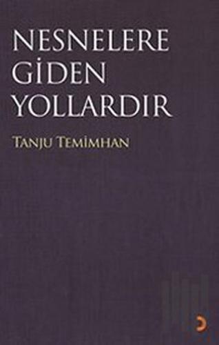 Nesneler Gidilen Yollardır