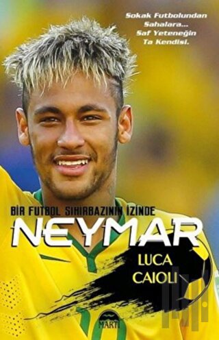 Neymar - Bir Futbol Sihirbazının İzinde | Kitap Ambarı