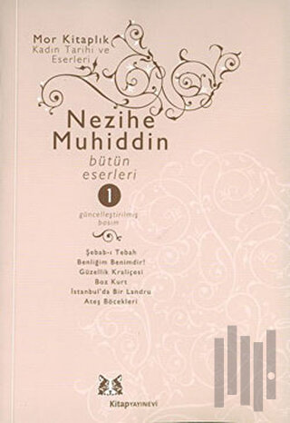 Nezihe Muhiddin Bütün Eserleri 1. Cilt