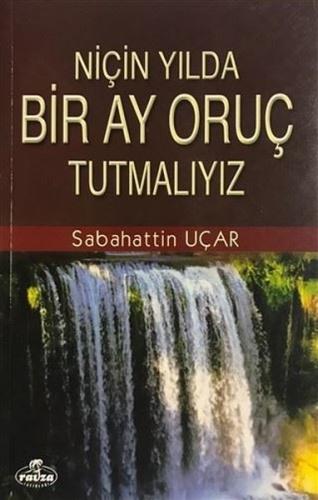 Niçin Yılda Bir Ay Oruç Tutmalıyız | Kitap Ambarı
