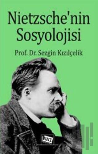 Nietzsche’nin Sosyolojisi | Kitap Ambarı