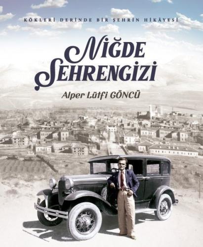 Niğde Şehrengizi - Kökleri Derinde Bir Şehrin Hikayesi