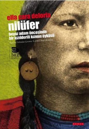 Nilüfer - Beyaz Adam Öncesinde Bir Kızılderili Kızının Öyküsü