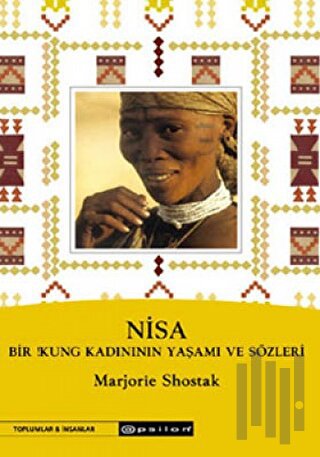Nisa Bir !Kung Kadınının Yaşamı ve Sözleri