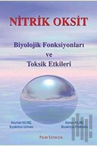 Nitrik Oksit Biyolojik Fonsiyonları ve Toksik Etkileri