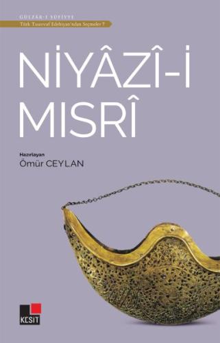 Niyazi-i Mısri - Türk Tasavvuf Edebiyatı'ndan Seçmeler 7 | Kitap Ambar