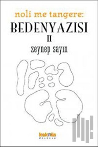 Noli Me Tangere: Beden Yazısı 2 | Kitap Ambarı