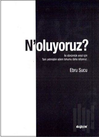 N'oluyoruz?