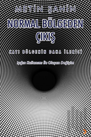 Normal Bölgeden Çıkış: Katı Bölgenin Daha İlerisi - Işığın Kullanımı İle Oluşan Değişim