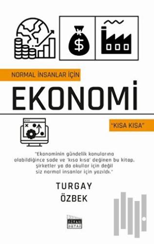 Normal İnsanlar İçin Ekonomi - Kısa Kısa | Kitap Ambarı