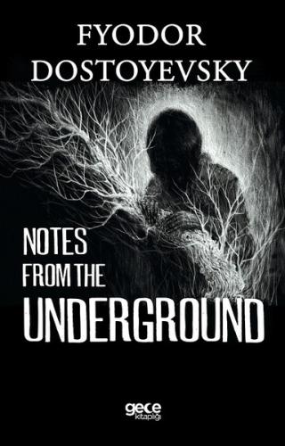 Notes From The Underground | Kitap Ambarı