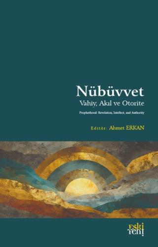 Nübüvvet - Vahiy Akıl ve Otorite | Kitap Ambarı