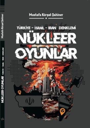 Nükleer Oyunlar - Türkiye İsrail İran Denklemi