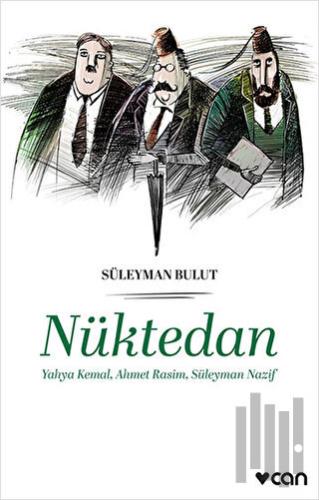 Nüktedan - Yahya Kemal, Ahmet Rasim, Süleyman Nazif | Kitap Ambarı