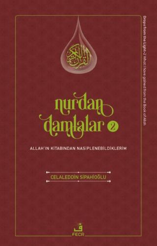 Nurdan Damlalar 2 - Allah'ın Kitabından Nasiplenebildiklerim