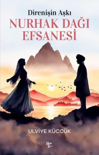 Direnişin Aşkı - Nurhak Dağı Efsanesi | Kitap Ambarı