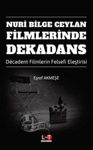 Nuri Bilge Ceylan Filmlerinde Dekadans - Decadent Filmlerin Felsefi Eleştirisi