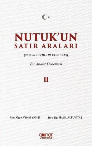 Nutuk'un Satır Araları 2 (23 Nisan 1920 - 29 Ekim 1923) Bir Analiz Den