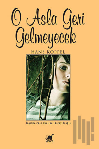 O Asla Geri Gelmeyecek