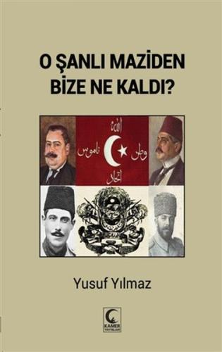 O Şanlı Maziden Bize Ne Kaldı? | Kitap Ambarı