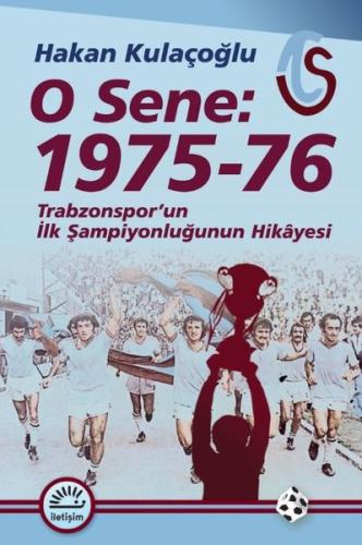 O Sene: 1975 - 76 Trabzonspor'un İlk Şampiyonluğunun Hikayesi | Kitap 