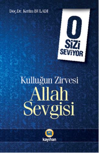 O Sizi Seviyor - Kulluğun Zirvesi Allah Sevgisi