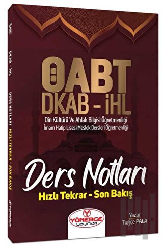 ÖABT Din Kültürü Ahlak Bilgisi ve İHL Meslek Dersleri Öğretmenliği Ders Notları