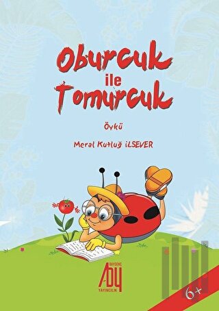 Oburcuk İle Tomurcuk | Kitap Ambarı