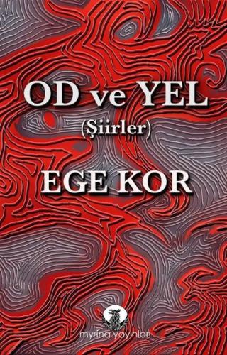 Od ve Yel - Şiirler | Kitap Ambarı