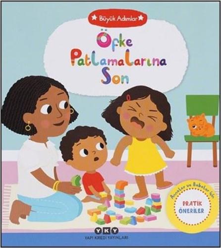 Öfke Patlamalarına Son - Büyük Adımlar - Anneler ve Babalar İçin Prati