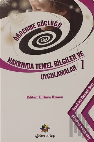 Öğrenme Güçlüğü Hakkında Temel Bilgiler ve Uygulamalar 1