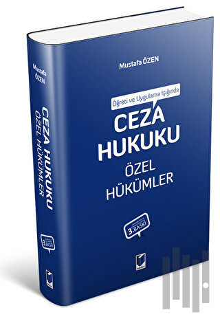 Öğreti ve Uygulama Işığında Ceza Hukuku Özel Hükümler