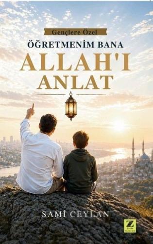 Öğretmenim Bana Allah'ı Anlat - Gençlere Özel
