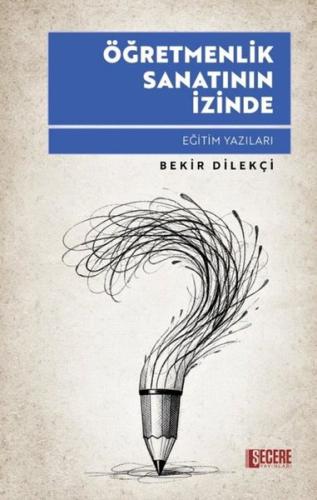 Öğretmenlik Sanatının İzinde - Eğitim Yazıları