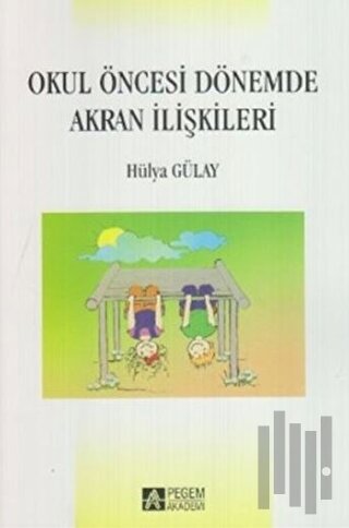 Okul Öncesi Dönemde Akran İlişkileri