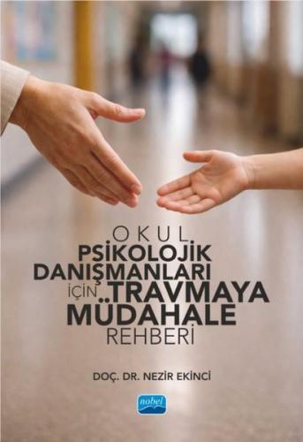 Okul Psikolojik Danışmanları İçin Travmaya Müdahale Rehberi | Kitap Am