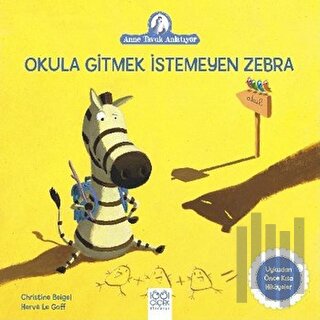 Okula Gitmek İstemeyen Zebra | Kitap Ambarı