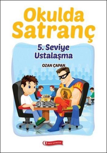 Okulda Satranç 5. Seviye - Ustalaşma | Kitap Ambarı