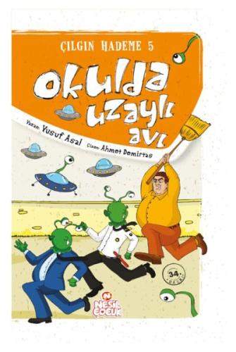 Okulda Uzaylı Avı / Çılgın Hademe 5 | Kitap Ambarı