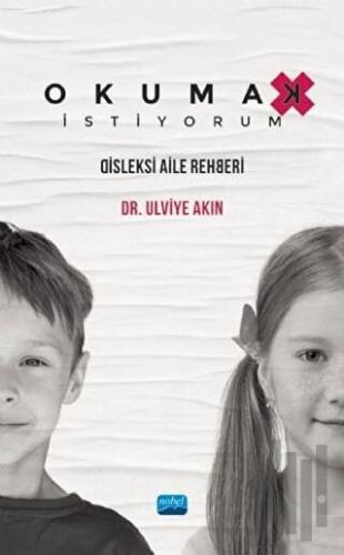 Okumak İstiyorum - Disleksi Aile Rehberi