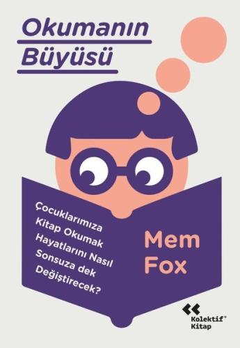 Okumanın Büyüsü - Çocuklarımıza Kitap Okumak Hayatlarını Neden Sonsuza