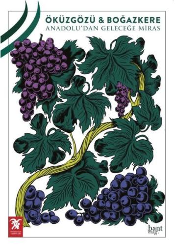 Öküzgözü ve Boğazkere - Anadolu'dan Geleceğe Miras | Kitap Ambarı