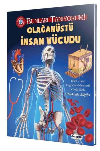 Olağanüstü İnsan Vücudu - Bunları Tanıyorum! (Ciltli)
