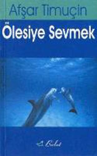 Ölesiye Sevmek | Kitap Ambarı