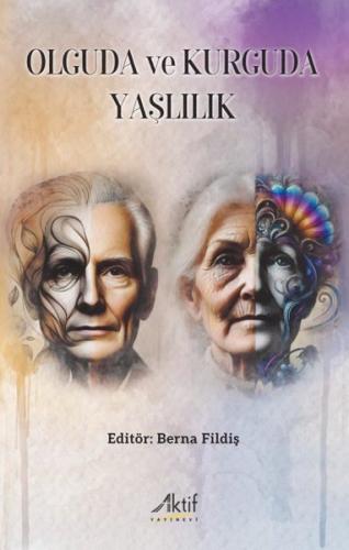 Olguda ve Kurguda Yaşlılık | Kitap Ambarı