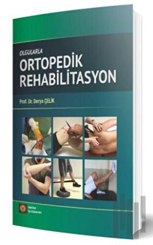 Olgularla Ortopedik Rehabilitasyon