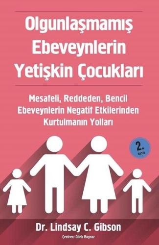 Olgunlaşmamış Ebeveynlerin Yetişkin Çocukları | Kitap Ambarı