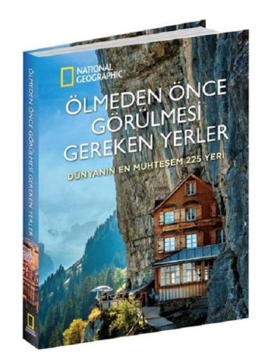 Ölmeden Önce Görülmesi Gereken Yerler-Dünyanın En Muhteşem 225 Yeri (Ciltli)