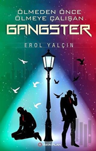Ölmeden Önce Ölmeye Çalışan Gangster | Kitap Ambarı