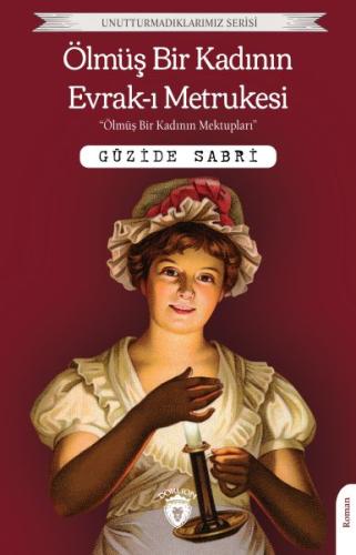 Ölmüş Bir Kadının Evrak-ı Metrukesi - Unutturmadıklarımız Serisi